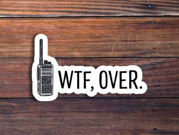 WTF, Over Sticker: Glossy Vinyl / 2 inch